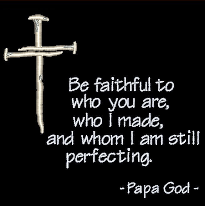 Be faithful to who you are - Cross of nails