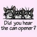 Did you hear the can opener