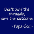 Don't own the struggle