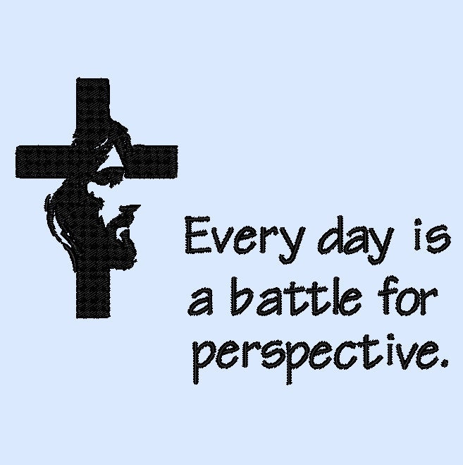 Every day is a battle - Jesus Cross