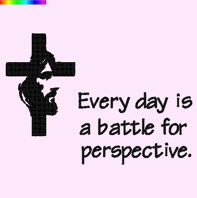 Every day is a battle - Jesus Cross