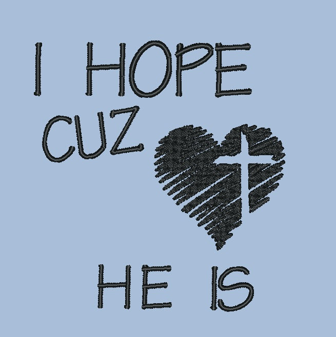 I hope cuz He is - Heart with cross