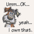 I own that - Sad Dog