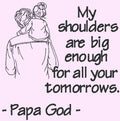 My shoulders are big enough - Carrying child