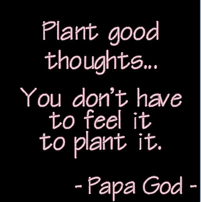 Plant good thoughts