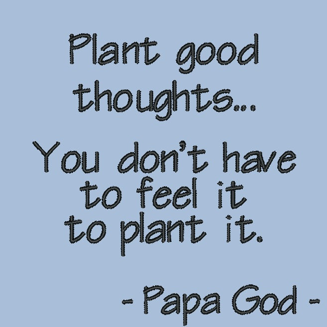 Plant good thoughts