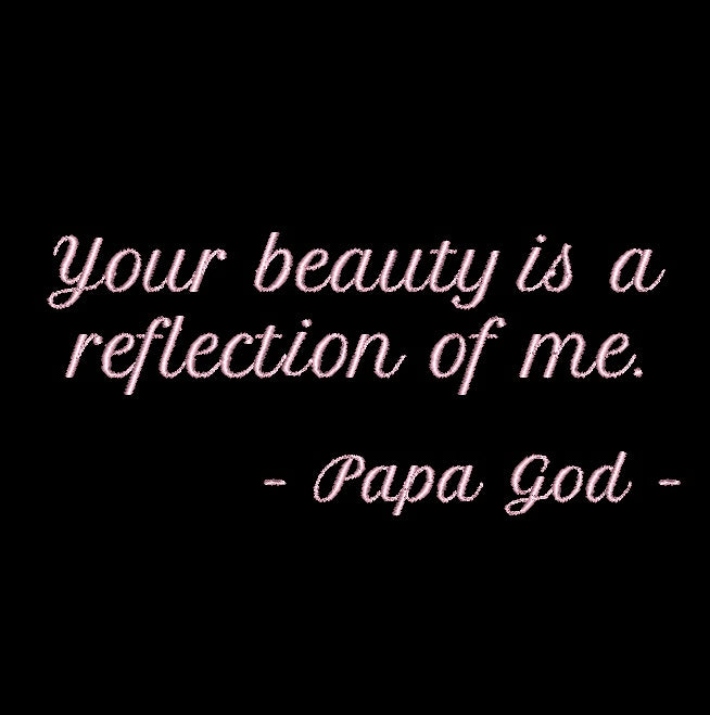 Your beauty is a reflection