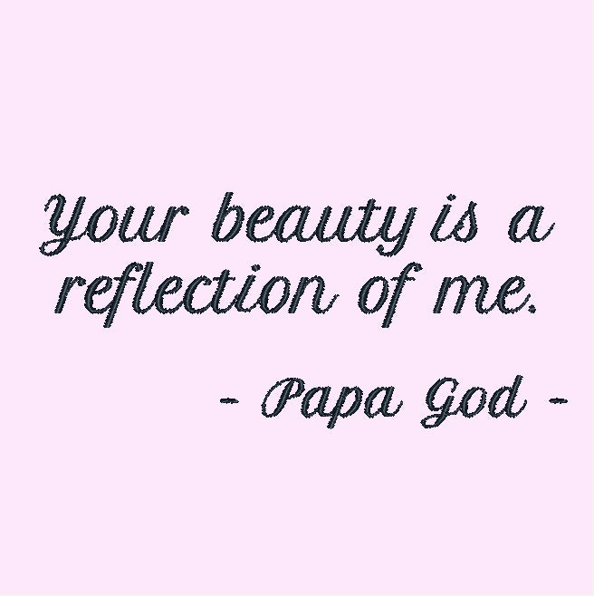 Your beauty is a reflection